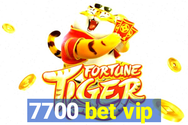 7700 bet vip